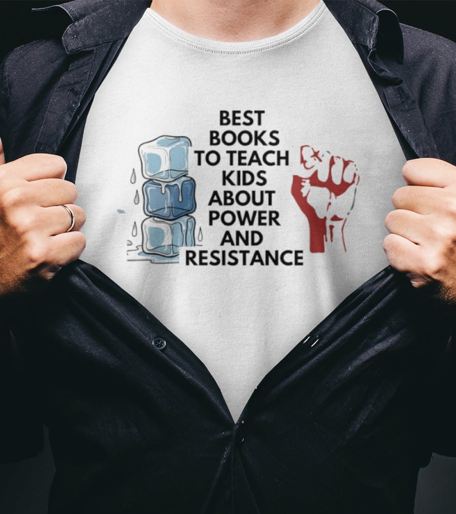 Best Books To Teach Kids About Power And Resistance Stacked Ice Cubes Raised Fist T-Shirt