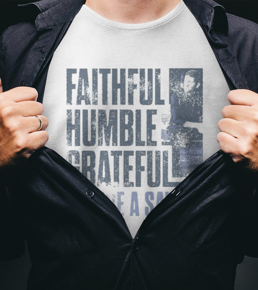 Josh Turner Faithful Humble Grateful I Serve A Savior T-Shirt