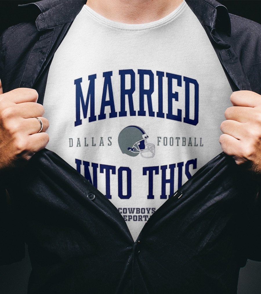 Married Into This Dallas Football Cowboys Report 2026 T-Shirt