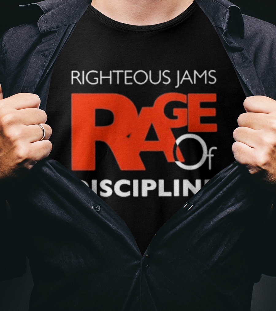 Righteous Jams Rage Of Discipline T-Shirt