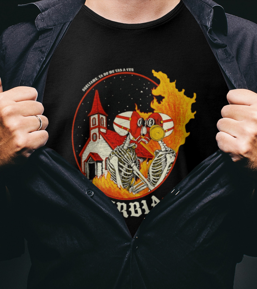 Serbia Big Night Skeletons Church Fire Suéltame Ya No Me Vas A Ver T-Shirt