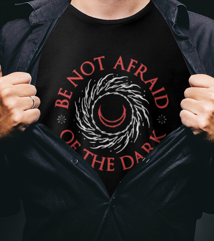 Be Not Afraid Of The Dark Crescent Moon Swirl T-Shirt