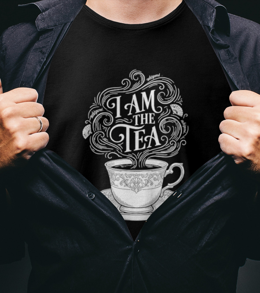 I Am The Tea Elegant Cup Typography Humor T-Shirt