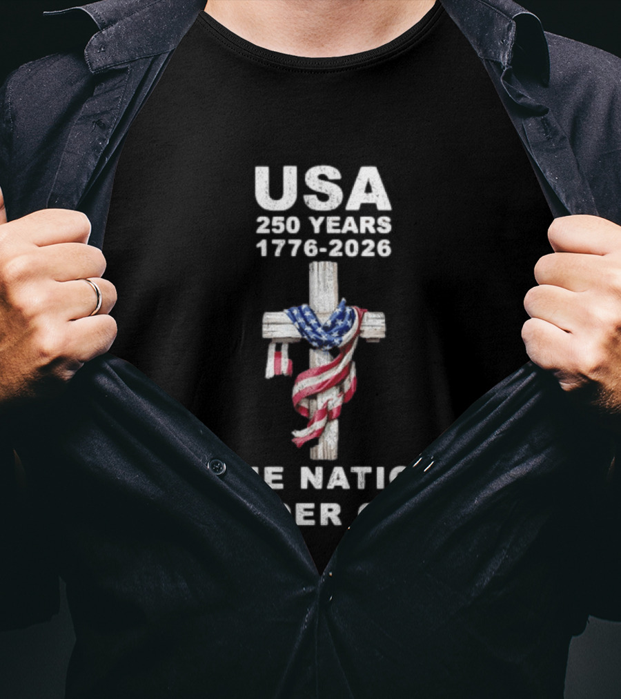 USA 250 Years One Nation Under God 1776 2026 Cross With American Flag T-Shirt