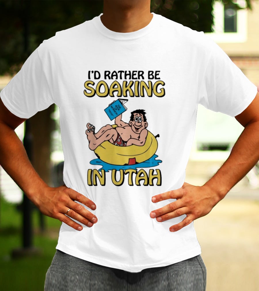 I'd Rather Be Soaking In Utah The Book Of Mormon Fun Relaxing Character With Yellow Inner Tube T-Shirt