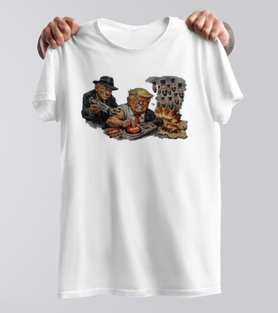 Israel Trump War Trigger US Iran Tensions Satirical Commentary T-Shirt