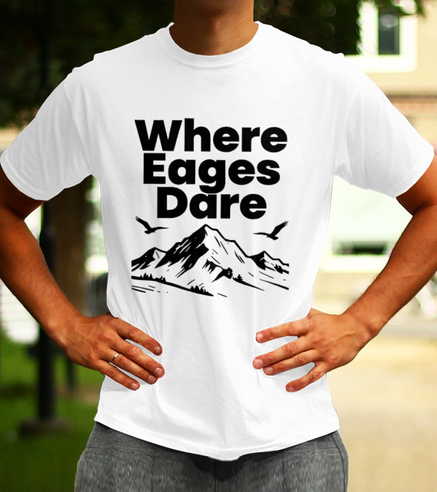 Where Eagles Dare Mountain Adventure T-Shirt