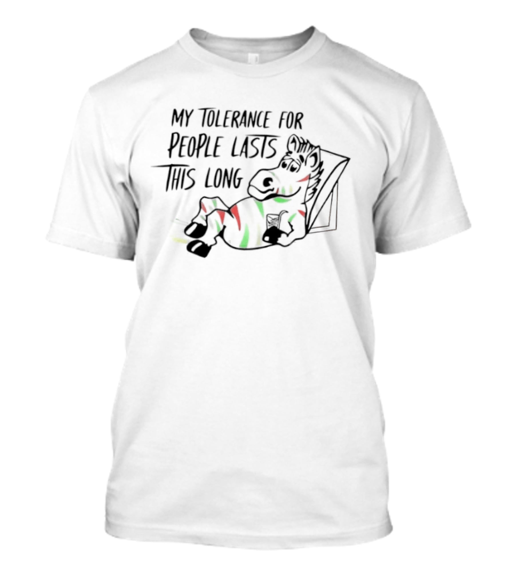 My Tolerance For People Lasts This Long Zebra T-Shirt