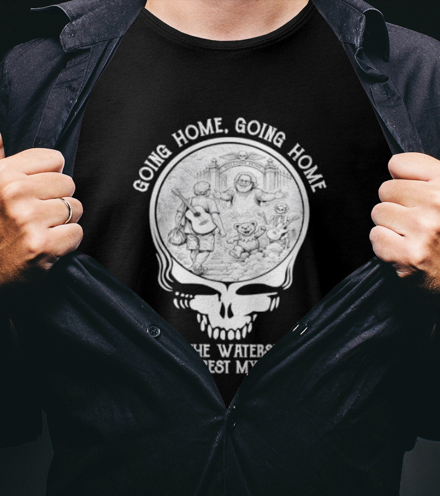 Grateful Dead Skull Going Home By The Waterside I Will Rest My Bones T-Shirt
