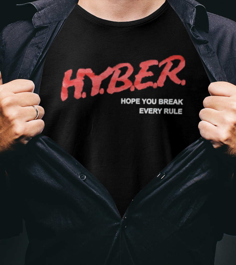 HYBER Hope You Break Every Rule Concept T-Shirt