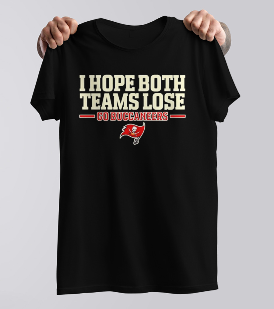 I Hope Both Teams Lose Go Buccaneers Flag T-Shirt