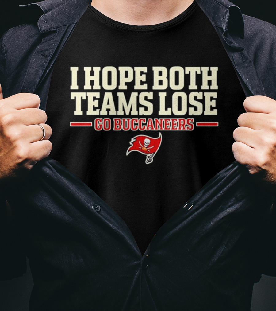 I Hope Both Teams Lose Go Buccaneers Flag T-Shirt