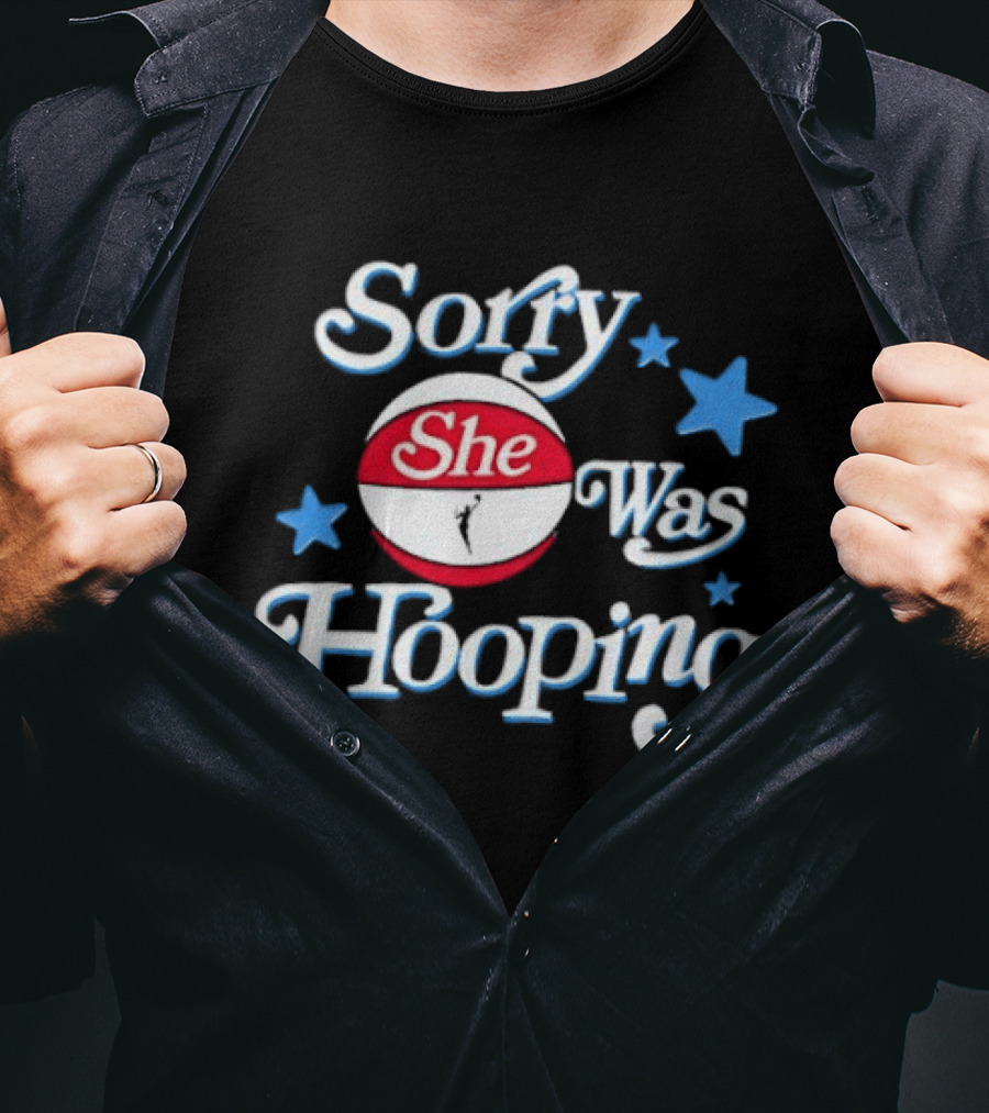 Sorry She Was Hooping Atlanta Dream Stars T-Shirt