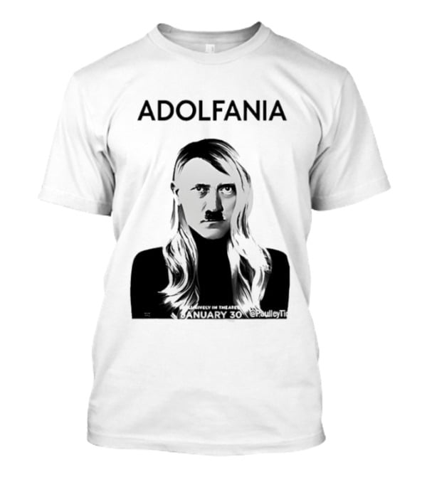 Adolfania January 30 Exclusively In Theaters T-Shirt