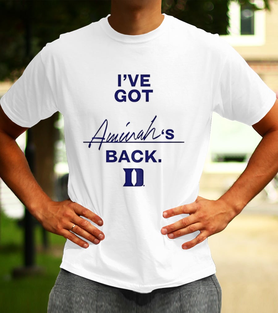 I've Got Aminah's Back Duke Blue Devils T-Shirt