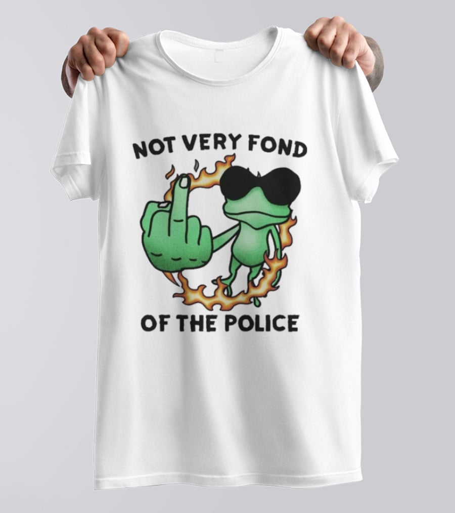 Not Very Fond Of The Police Frog Middle Finger Flame Glasses T-Shirt