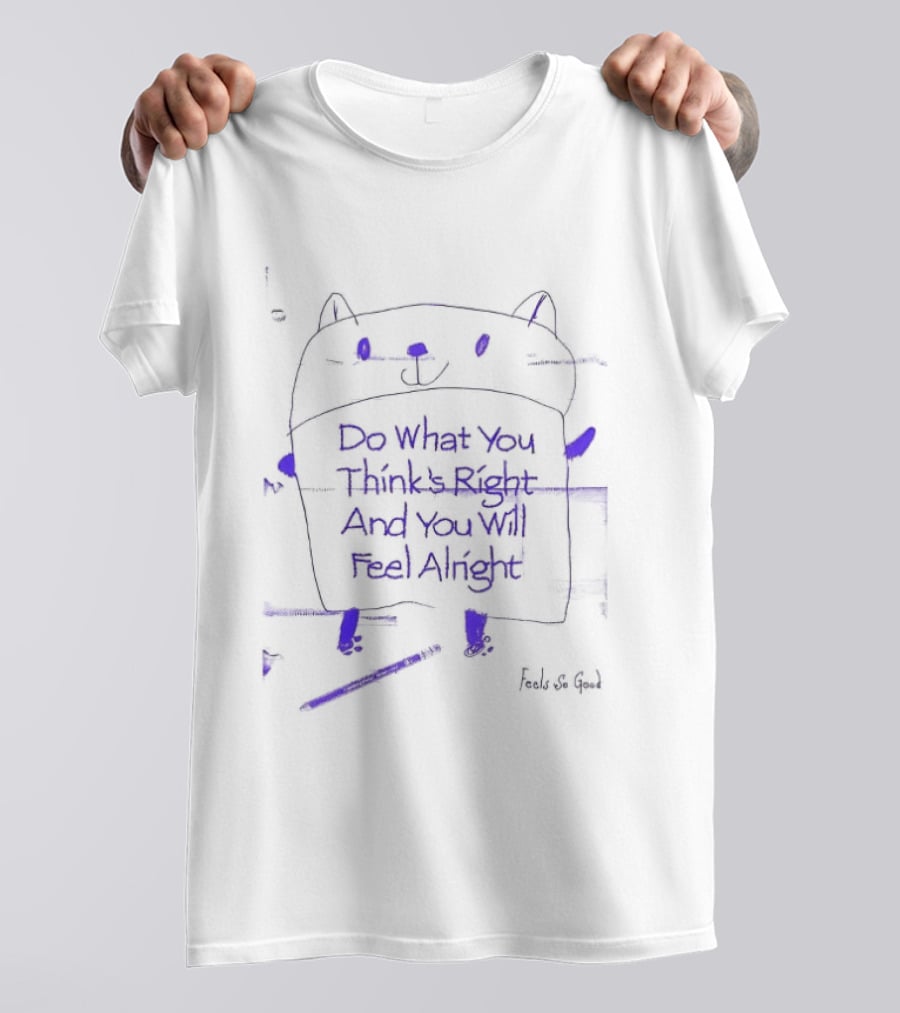 Religion Do What You Think's Right Cat Doodle By Feel So Good T-Shirt