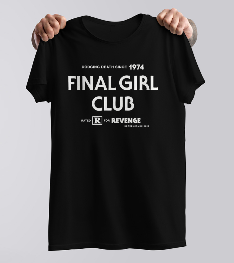 Dodging Death Since 1974 Final Girl Club Rated R For Revenge T-Shirt