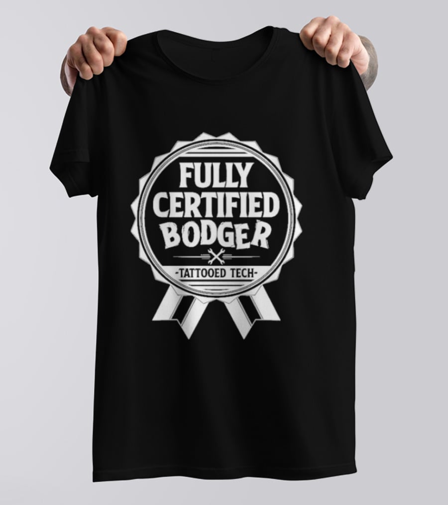 Fully Certified Bodger Tattooed Tech T-Shirt