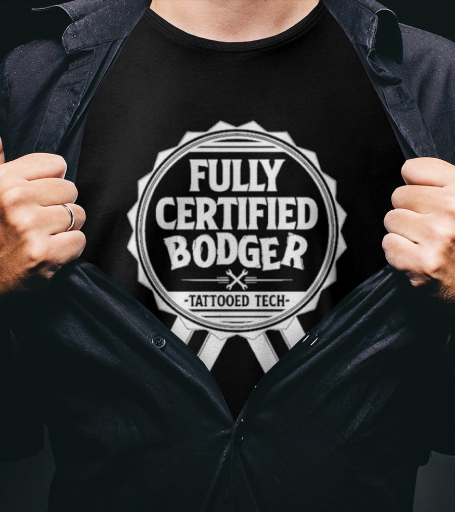 Fully Certified Bodger Tattooed Tech T-Shirt