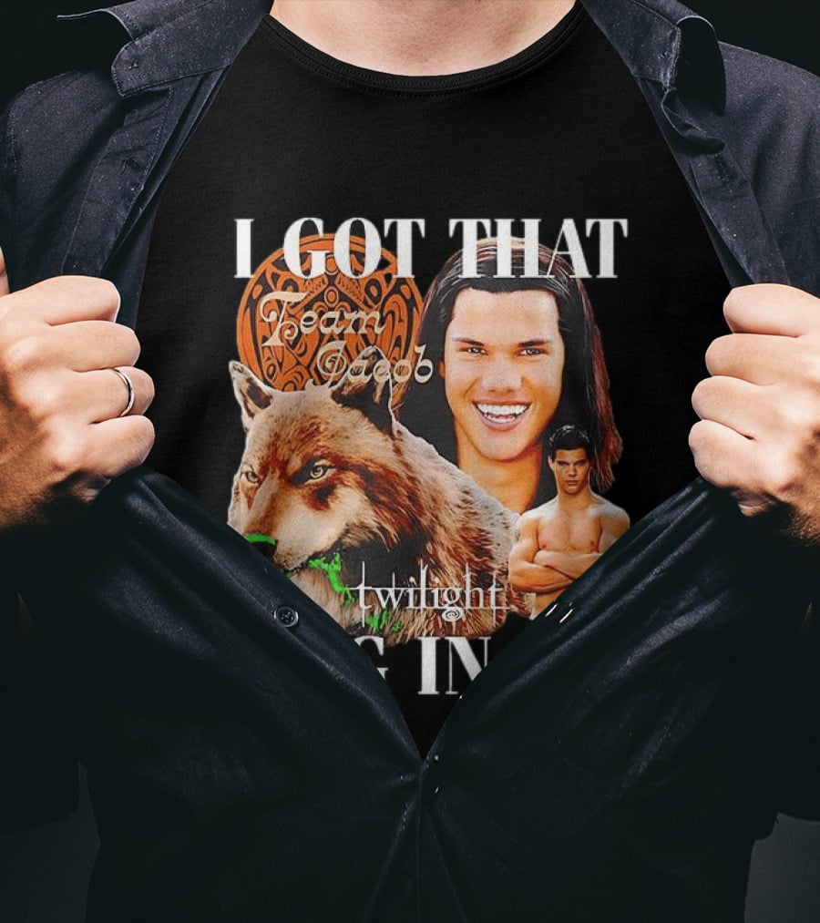 Jacob Black Twilight Team Jacob I Got That Dog In Me T-Shirt