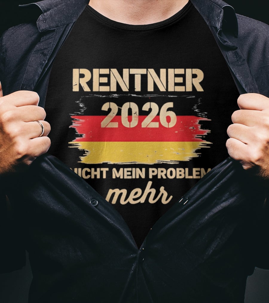 Rentner 2026 Nicht Mein Problem Mehr Flag T-Shirt