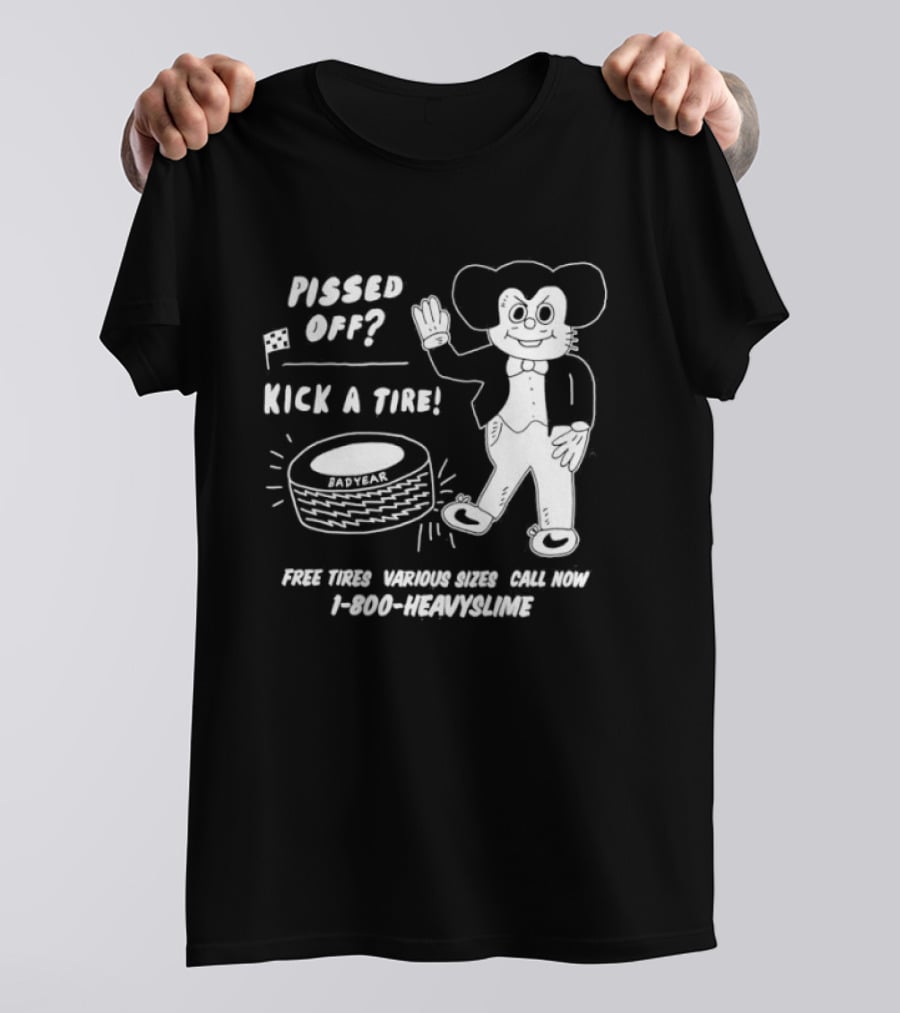 Pissed Off Mouse Kick A Tire Badyear Free Tires Various Sizes Call 1 800 Heavyslime T-Shirt