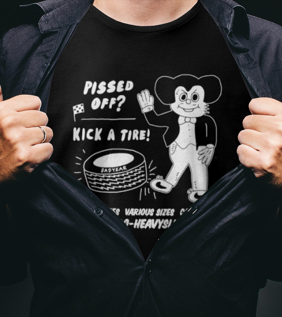 Pissed Off Mouse Kick A Tire Badyear Free Tires Various Sizes Call 1 800 Heavyslime T-Shirt