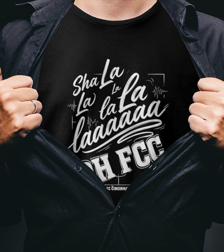 Sha La La La Laaa Oh FCC FC Cincinnati Chant T-Shirt