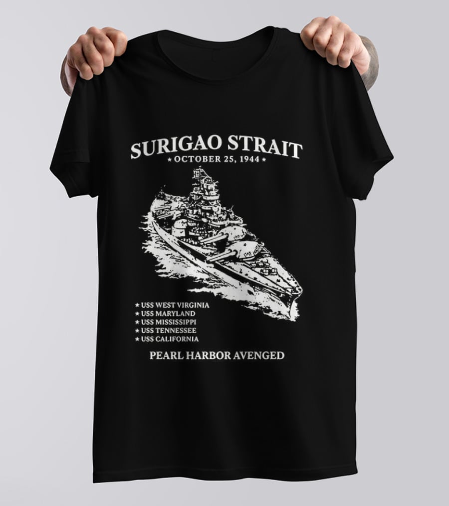 Surigao Strait October 25 1944 Pearl Harbor Avenged T-Shirt