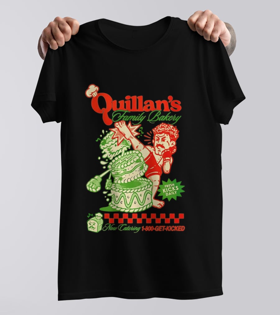 Quillan's Family Bakery Fresh Kicks Daily 1 800 Get Kicked T-Shirt