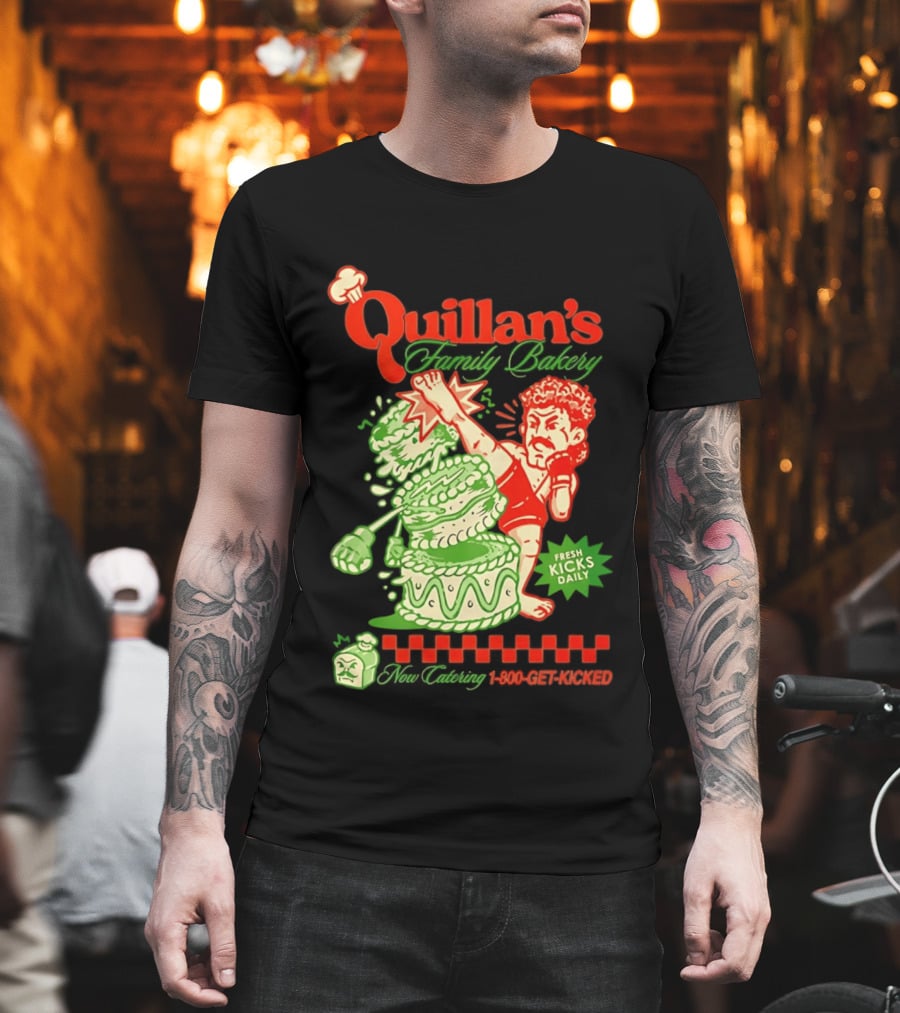 Quillan's Family Bakery Fresh Kicks Daily 1 800 Get Kicked T-Shirt