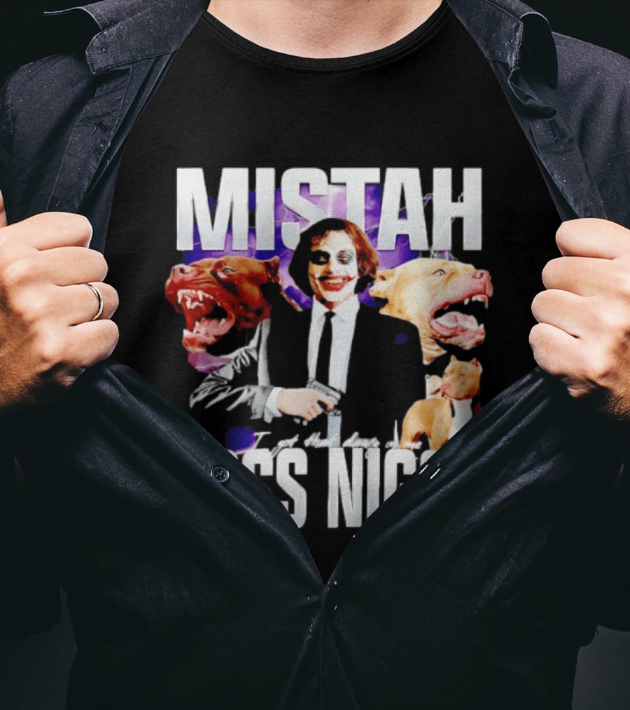MISTAH Joker I Got That Dawg In Me Boss Nigga T-Shirt