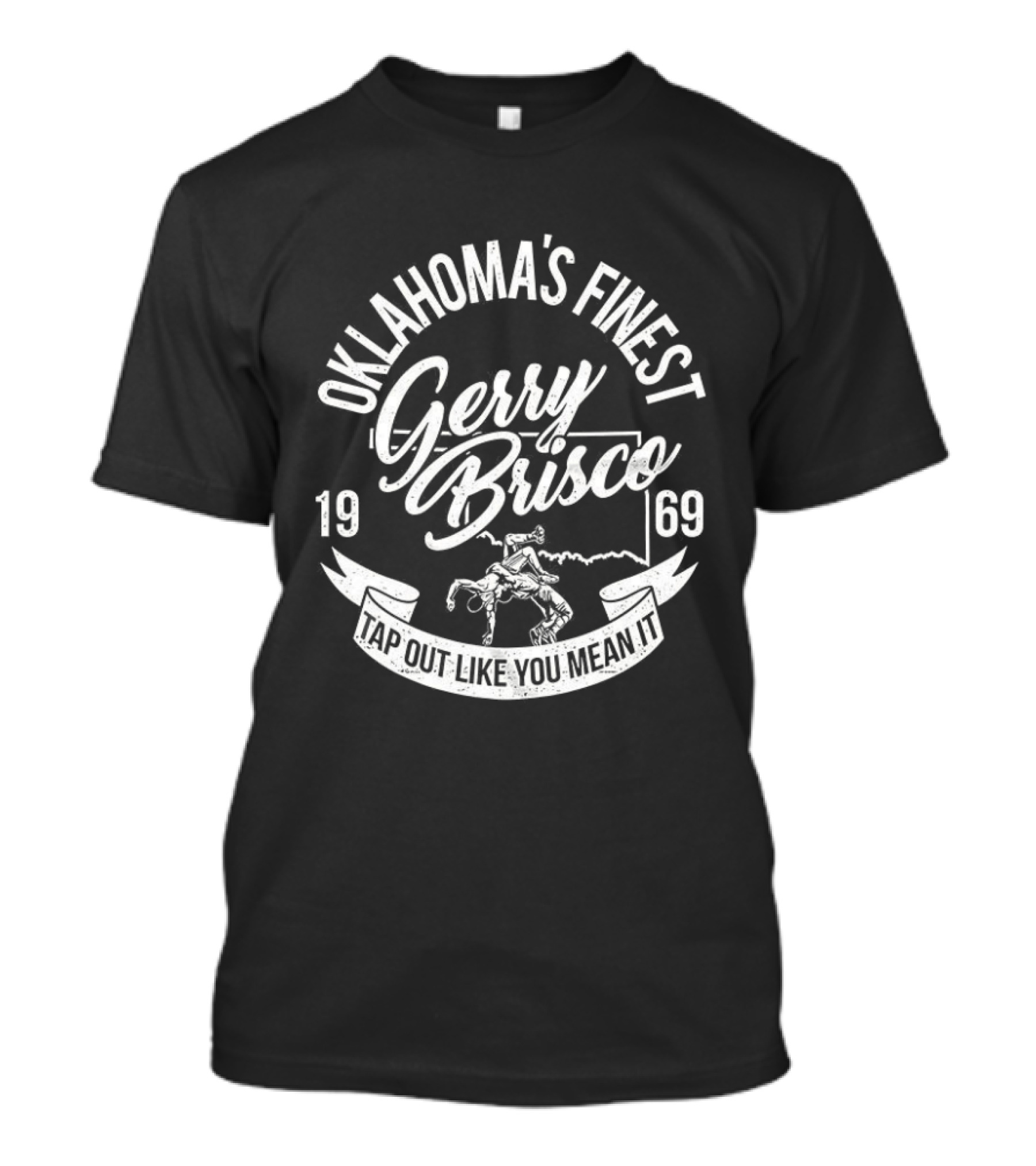 Oklahoma's Finest Gerry Brisco 1969 Tap Out Like You Mean It T-Shirt