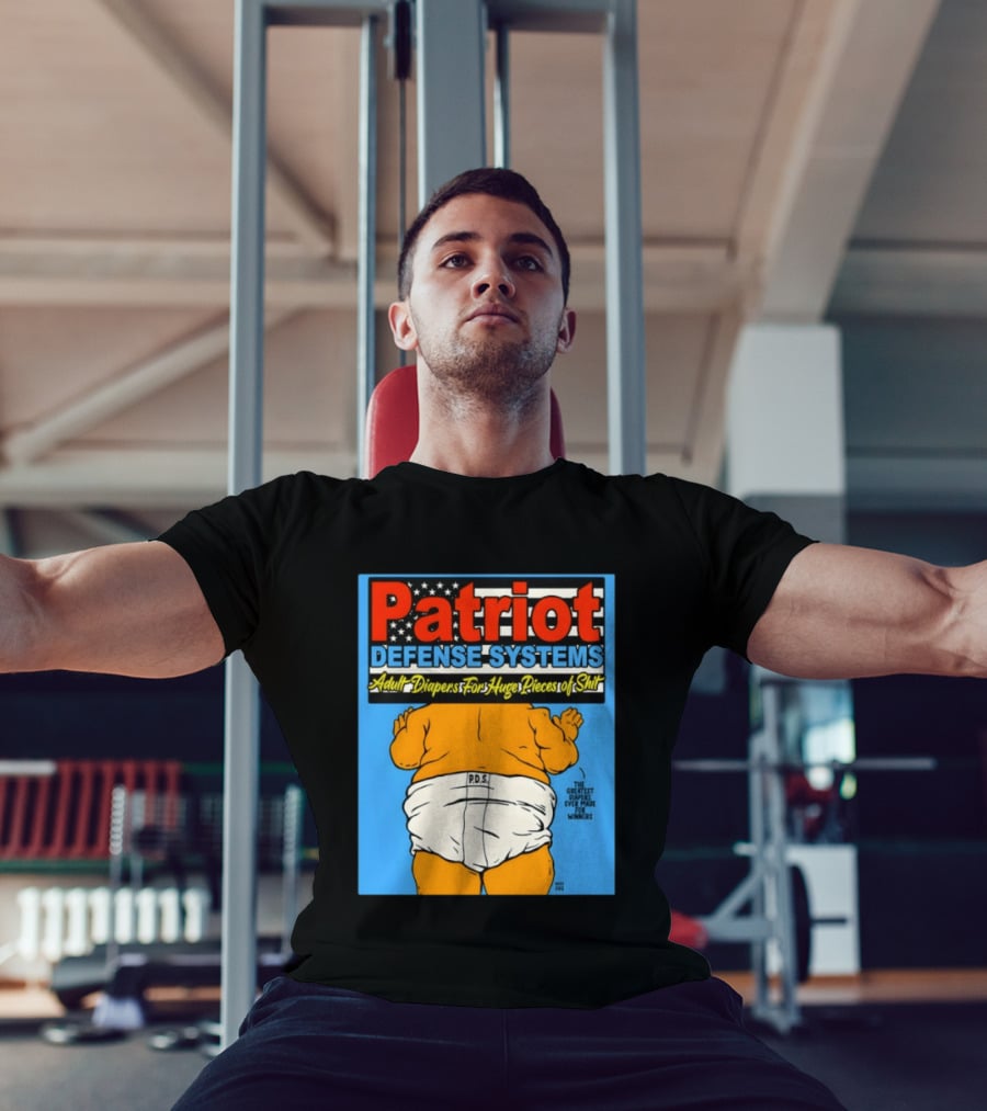 Patriot Defense Systems Adult Diapers For Huge Pieces Of Shit T-Shirt