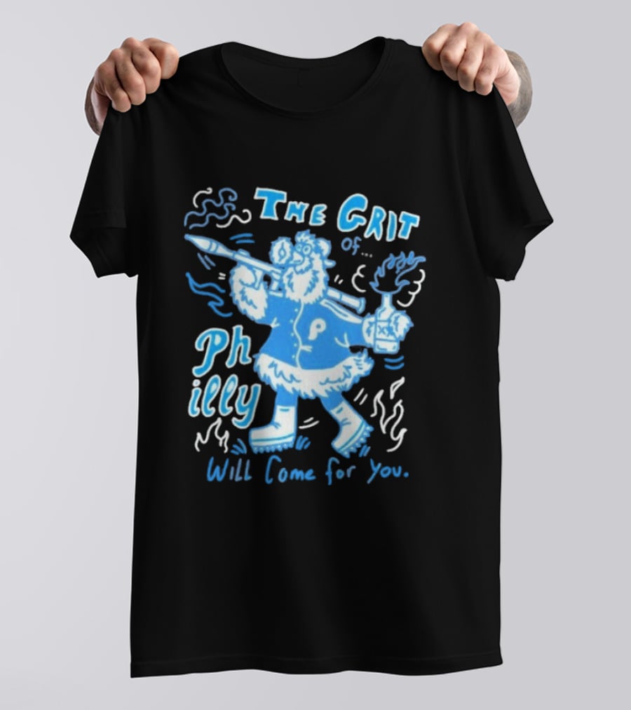 Philadelphia Phillies The Grit Of Philly Will Come For You Mascot And Torch T-Shirt