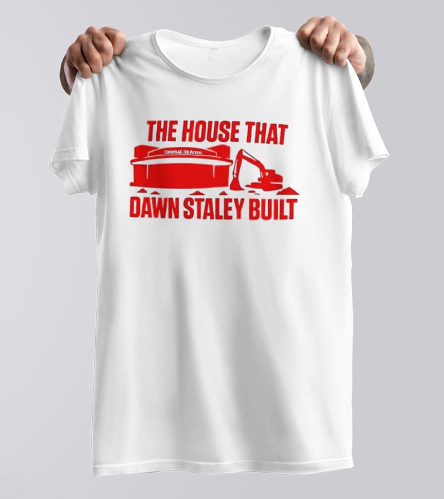 Colonial Life Arena The House That Dawn Staley Built T-Shirt