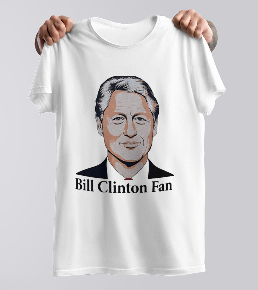 Bill Clinton Fan T-Shirt