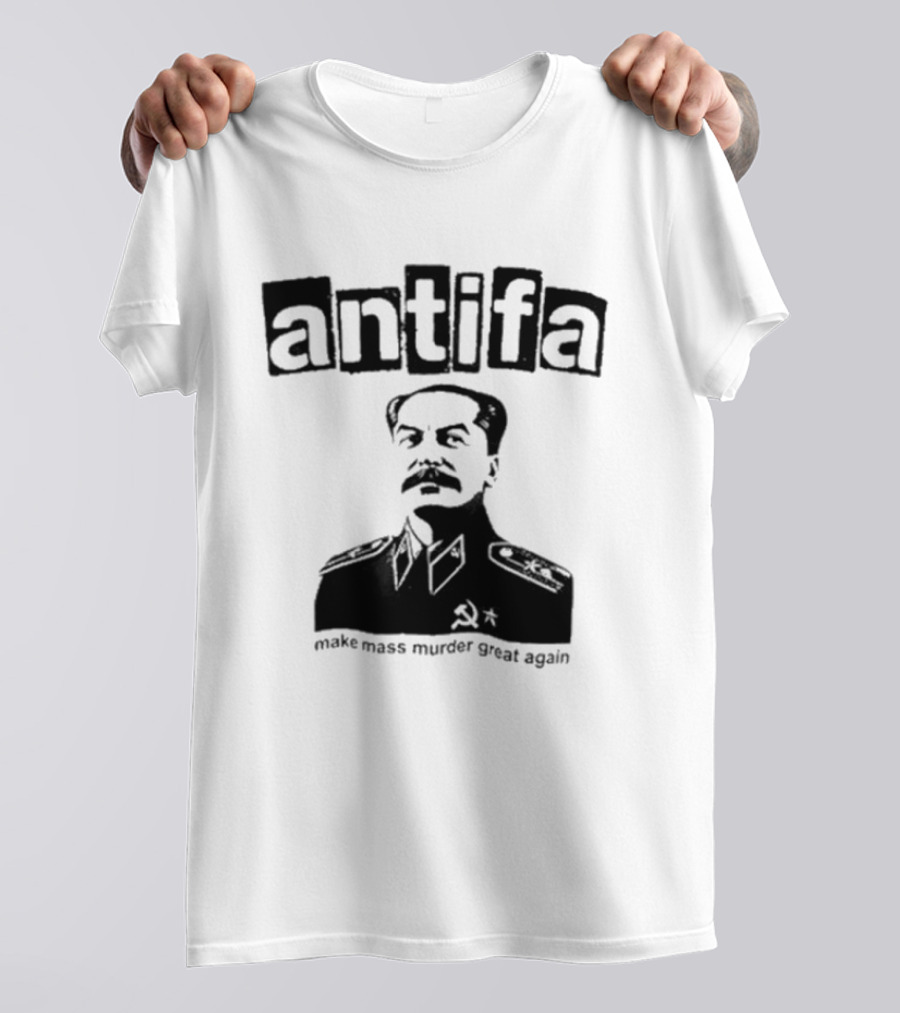 Antifa Make Mass Murder Great Again Joseph Stalin Iosif Vissarionovich T-Shirt