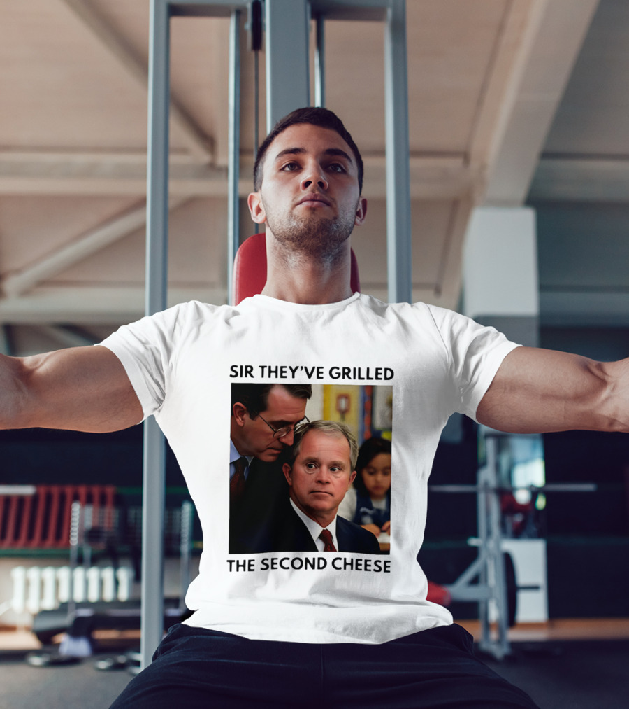 Sir They've Grilled The Second Cheese Meme Bush Schoolroom Whisper T-Shirt