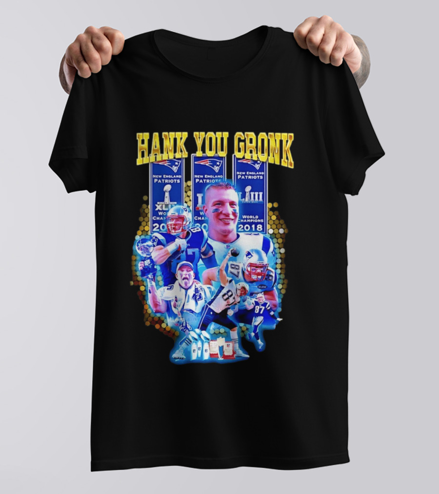 New England Patriots Thank You Gronk 2018 World Champions XLIX LIII T-Shirt