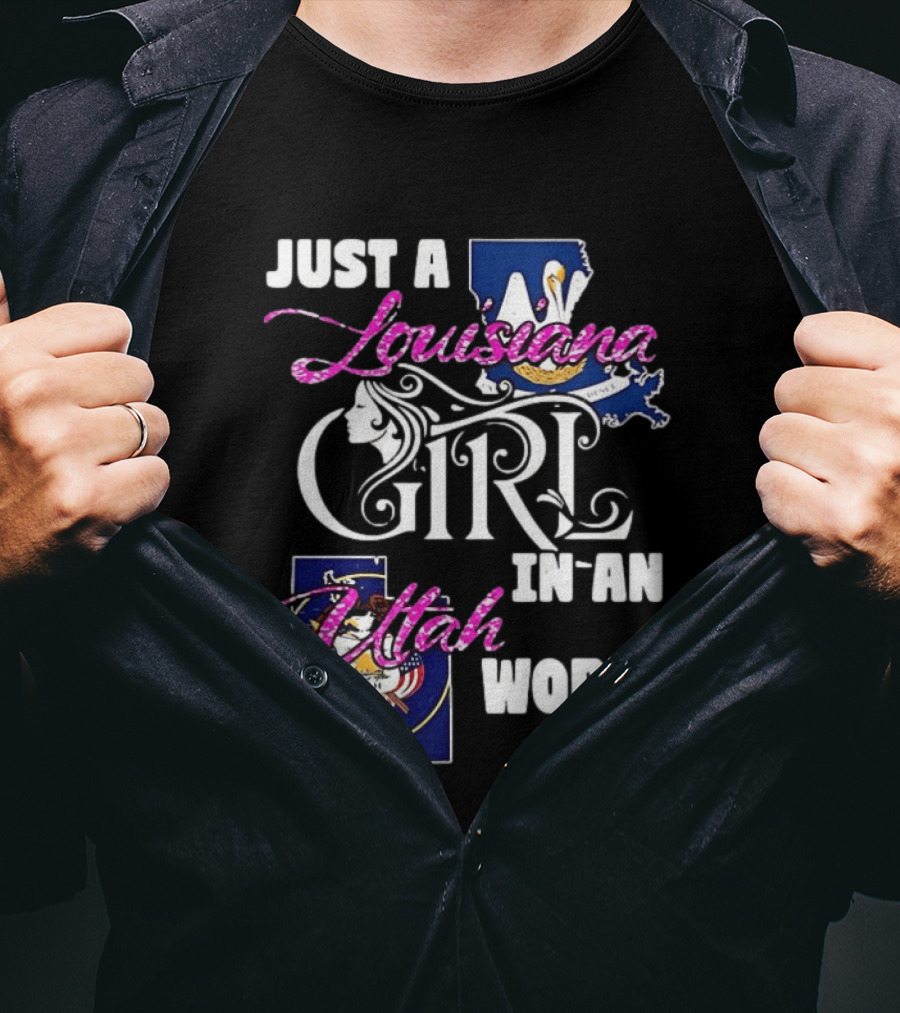 Just A Louisiana Girl In A Utah World Text And Flag T-Shirt