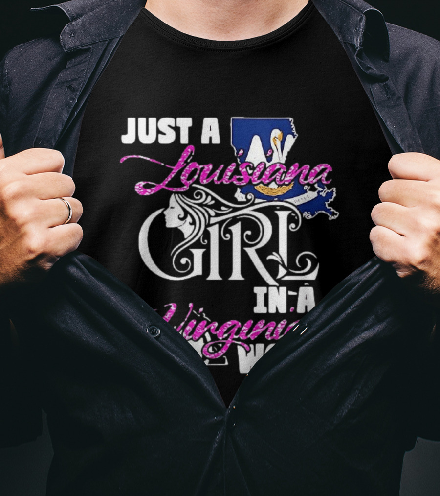 Just A Louisiana Girl In A Virginia World Flag Map T-Shirt