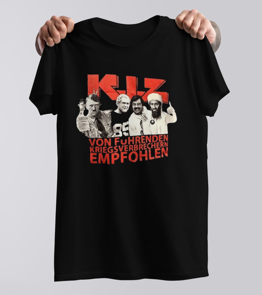 KIZ Von Führenden Kriegsverbrechern Empfohlen Hitler Bin Laden Bush Hussein T-Shirt