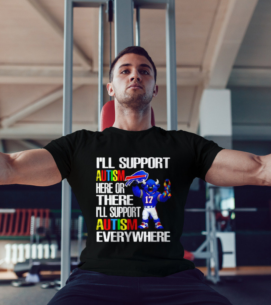 Buffalo Bills I'll Support Autism Here Or There Everywhere Blue Character 17 Football Fan T-Shirt