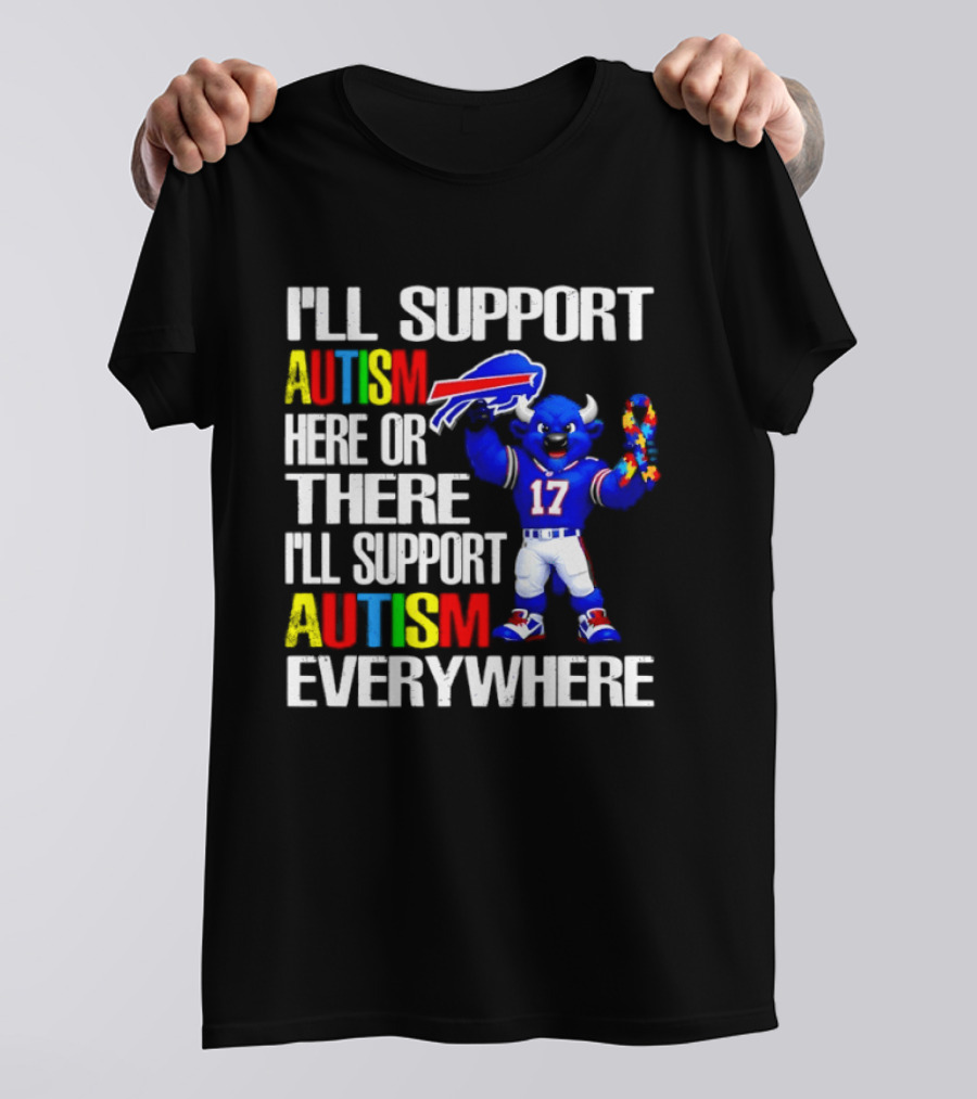 Buffalo Bills I'll Support Autism Here Or There Everywhere Blue Character 17 Football Fan T-Shirt