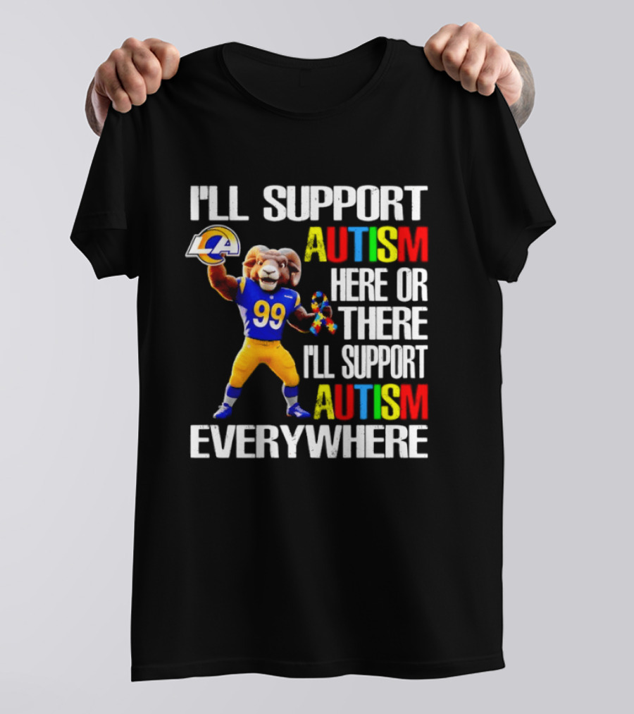 Los Angeles Rams I'll Support Autism Here Or There Everywhere T-Shirt