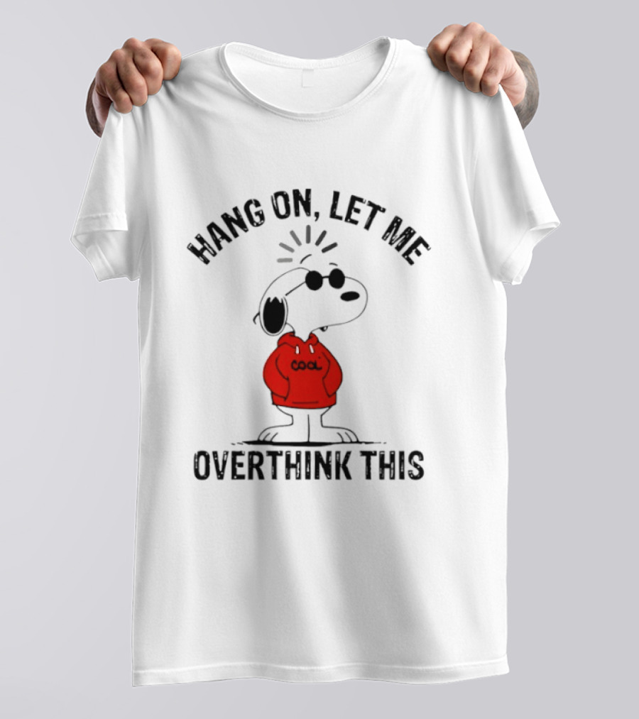 Snoopy Hang On Let Me Overthink This T-Shirt