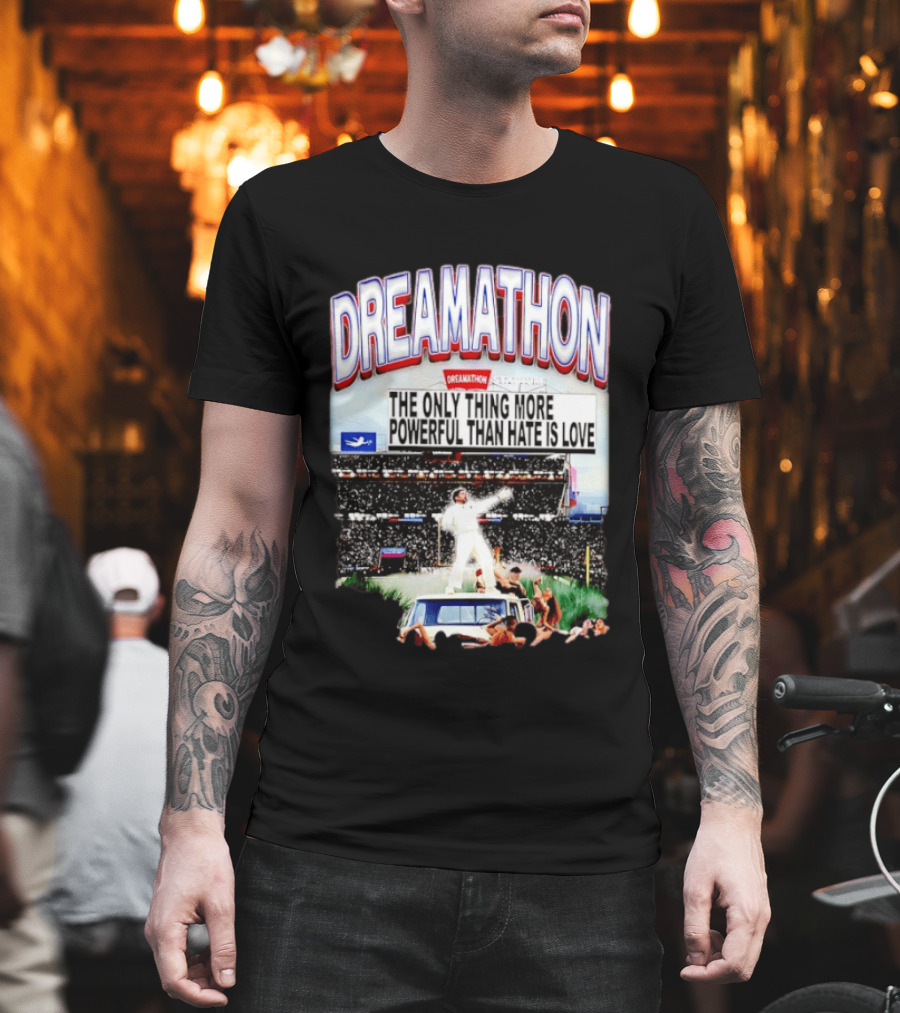 Bad Bunny Dreamathon The Only Thing More Powerful Than Hate Is Love Stadium Event T-Shirt