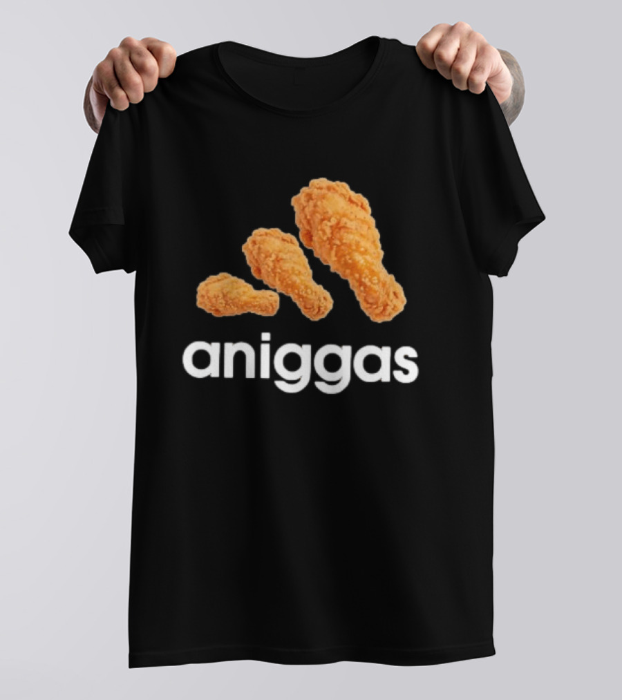 Crispy Fried Chicken Aniggas T-Shirt
